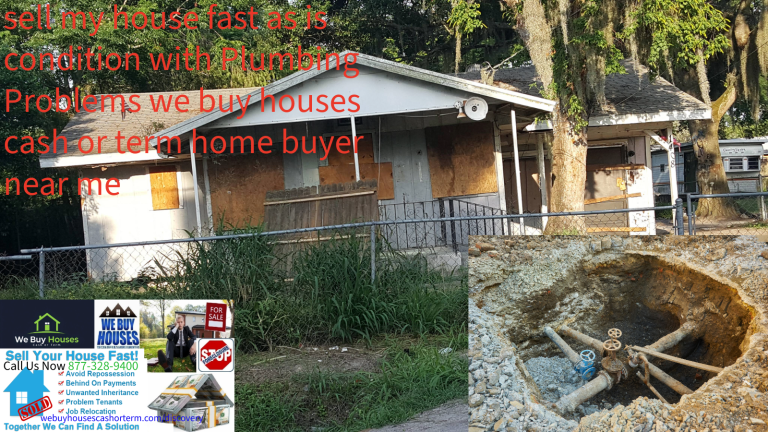 sell my house fast as is condition with Plumbing Problems florida we buy houses cash or term home buyer near me
