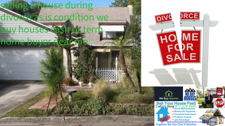 selling a house during divorce as is condition florida we buy houses cash or term home buyer near me